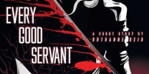 Every Good Servant: a short story by Ruthanne Reid