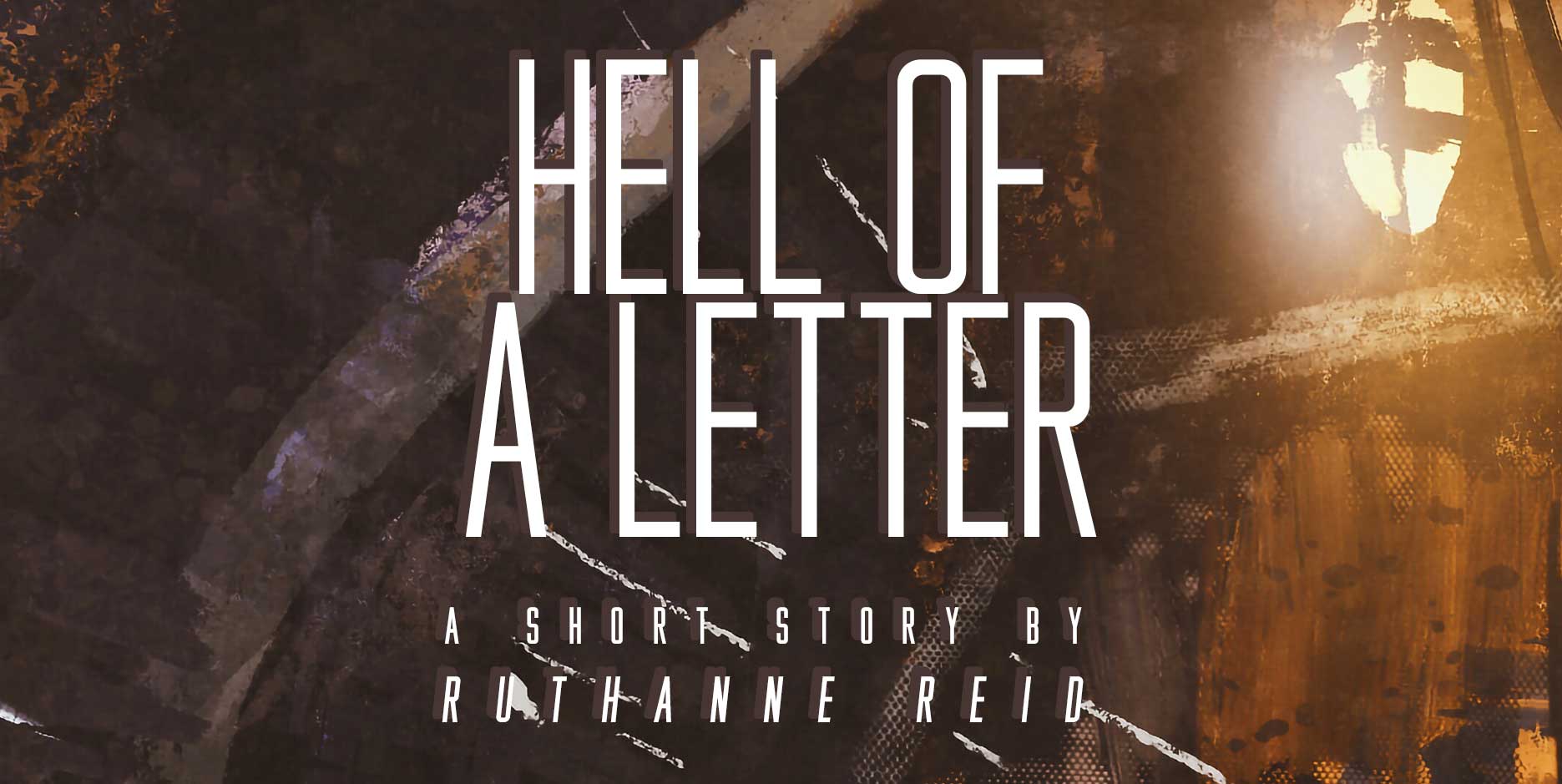 Hell of a Letter: a short story by Ruthanne Reid