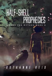 Half-Shell Prophecies, a novel by Ruthanne Reid