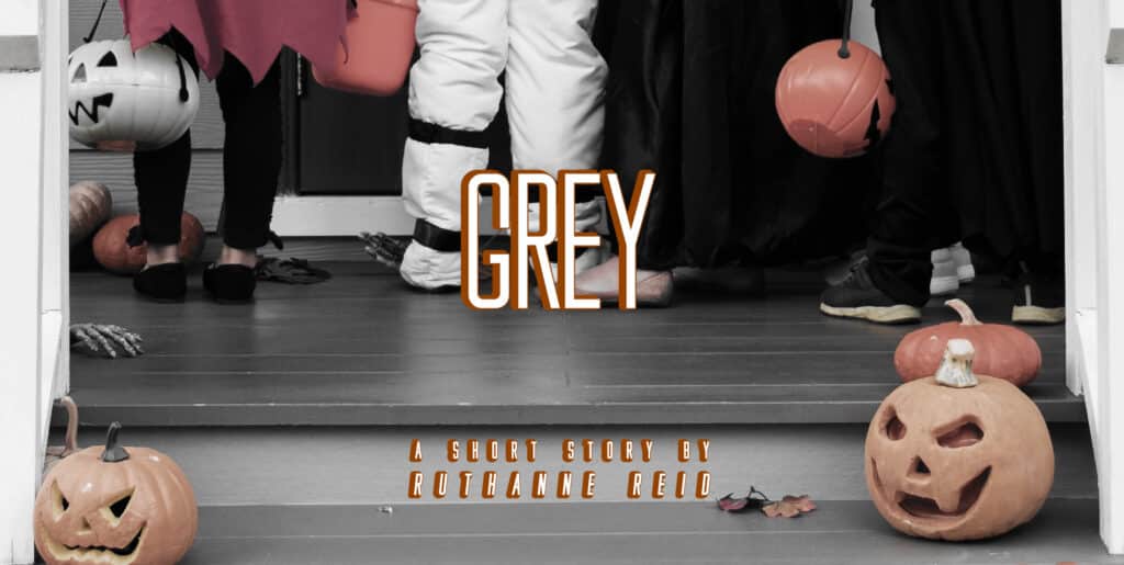Grey: a short story by Ruthanne Reid