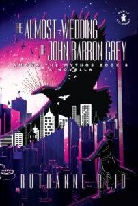 The Almost-Wedding of John Barron Grey - a fantasy novella by Ruthanne Reid