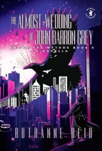 The Almost-Wedding of John Barron Grey - a fantasy novella by Ruthanne Reid