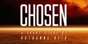 Chosen - a short story by Ruthanne Reid
