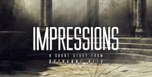 Impressions - a short story from Ruthanne Reid