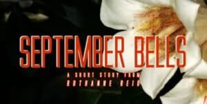 September Bells, a Short Story by Ruthanne Reid