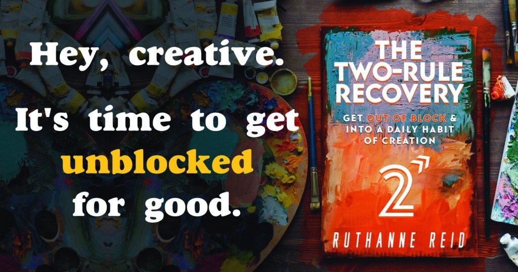 The Two-Rule Recovery: Get Unblocked For Good, by Ruthanne Reid